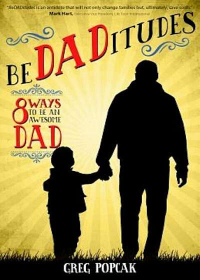 Bedaditudes: 8 Ways to Be an Awesome Dad, Paperback