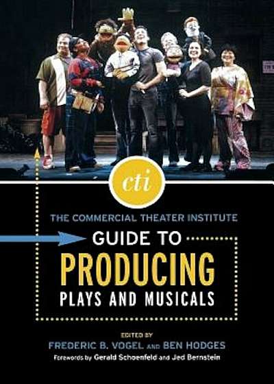 The Commercial Theater Institute Guide to Producing Plays and Musicals, Paperback