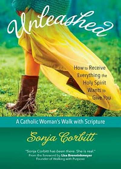 Unleashed: How to Receive Everything the Holy Spirit Wants to Give You, Paperback