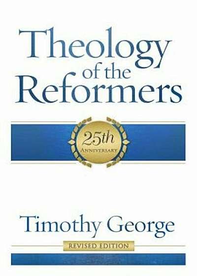 Theology of the Reformers, Paperback