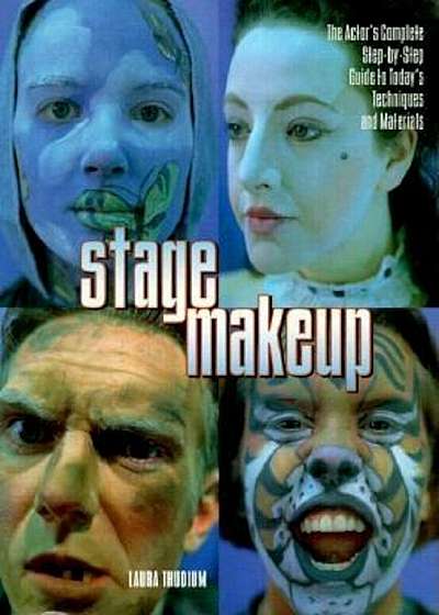 Stage Makeup: The Actor's Complete Guide to Today's Techniques and Materials, Paperback