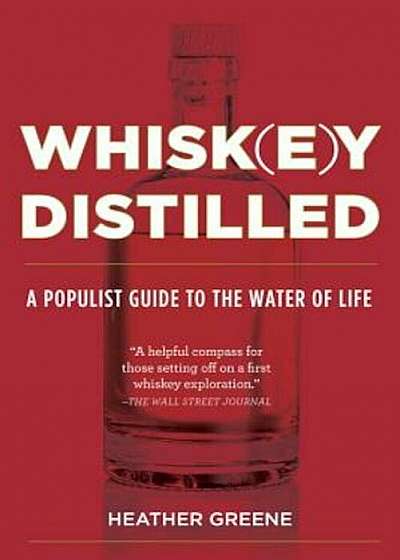 Whiskey Distilled: A Populist Guide to the Water of Life, Paperback