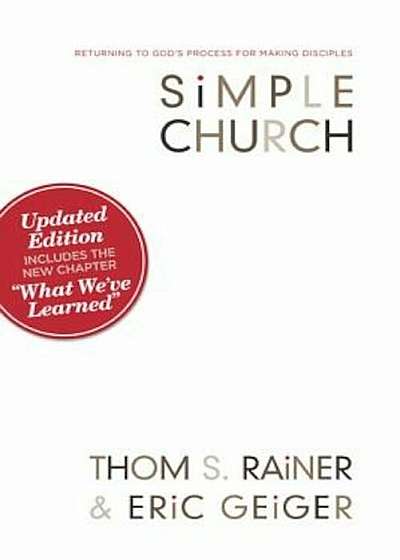 Simple Church: Returning to God's Process for Making Disciples, Paperback