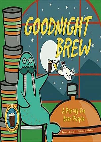 Goodnight Brew: A Parody for Beer People, Hardcover
