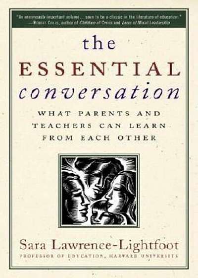 The Essential Conversation: What Parents and Teachers Can Learn from Each Other, Paperback