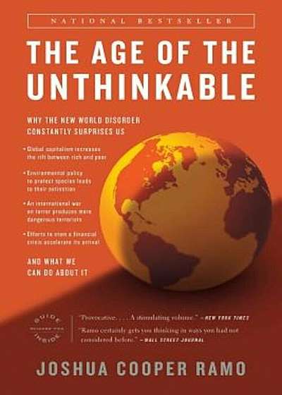 The Age of the Unthinkable: Why the New World Disorder Constantly Surprises Us and What We Can Do about It, Paperback