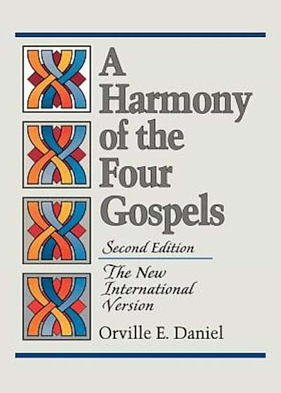 A Harmony of the Four Gospels: The New International Version, Paperback