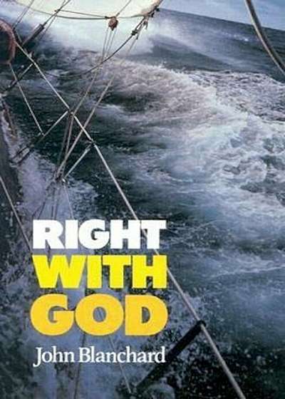 Right with God: A Straightforward Book to Help Those Searching for a Personal Faith in God, Paperback