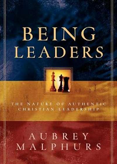 Being Leaders: The Nature of Authentic Christian Leadership, Paperback