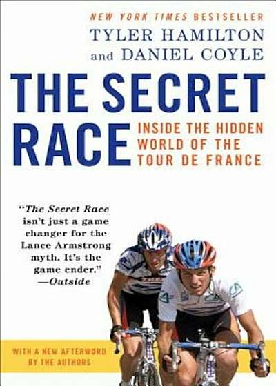 The Secret Race: Inside the Hidden World of the Tour de France, Paperback
