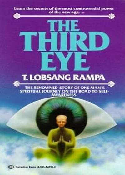 The Third Eye: The Renowned Story of One Man's Spiritual Journey on the Road to Self-Awareness, Paperback