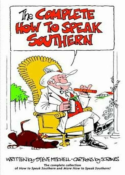 The Complete How to Speak Southern, Hardcover