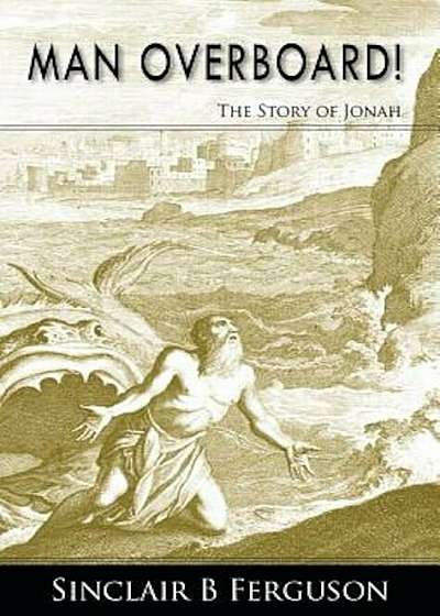 Man Overboard!: The Story of Jonah, Paperback