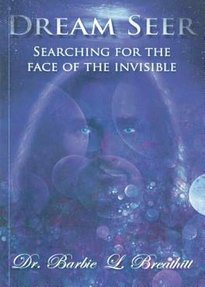 Dream Seer: Searching for the Face of the Invisible, Paperback