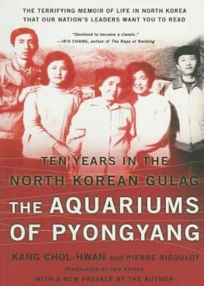 The Aquariums of Pyongyang: Ten Years in the North Korean Gulag, Paperback