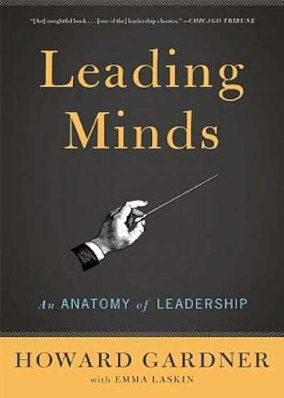 Leading Minds: An Anatomy of Leadership, Paperback