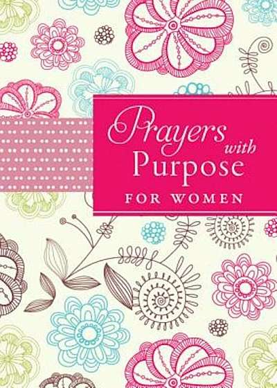 Prayers with Purpose for Women, Paperback