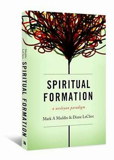Spiritual Formation: A Wesleyan Paradigm, Paperback