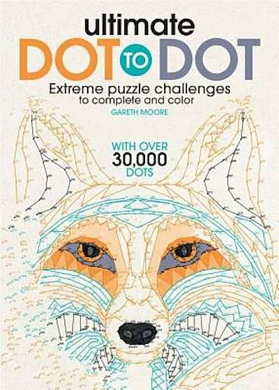 Ultimate Dot to Dot: Extreme Puzzle Challenge, Paperback