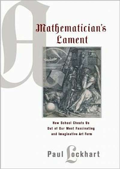 A Mathematician's Lament, Paperback