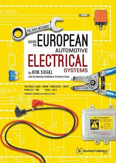 The Hack Mechanic Guide to European Automotive Electrical Systems, Paperback