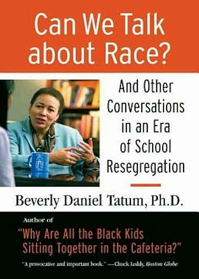 Can We Talk about Race': And Other Conversations in an Era of School Resegregation, Paperback