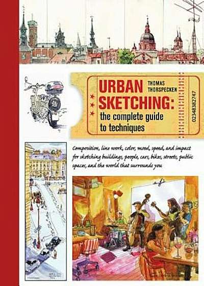 Urban Sketching: The Complete Guide to Techniques, Paperback