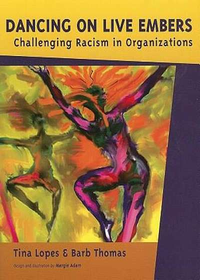 Dancing on Live Embers: Challenging Racism in Organizations, Paperback