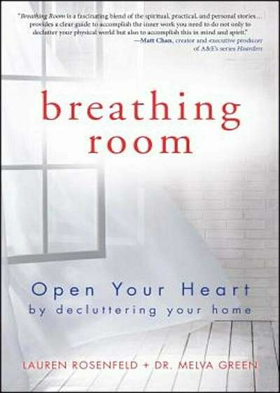 Breathing Room: Open Your Heart by Decluttering Your Home, Paperback