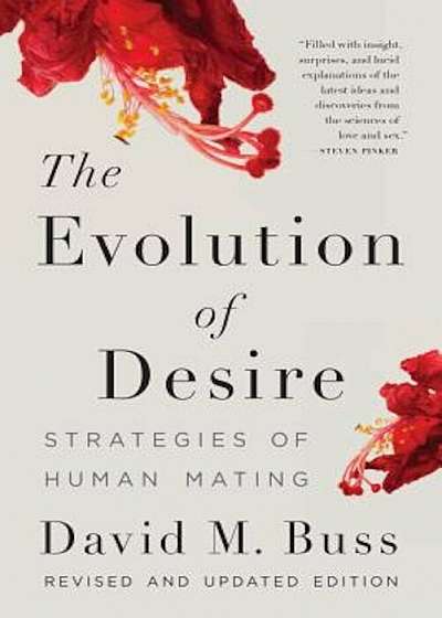 The Evolution of Desire: Strategies of Human Mating, Paperback