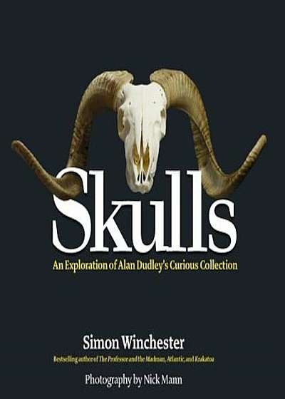 Skulls: An Exploration of Alan Dudley's Curious Collection, Hardcover