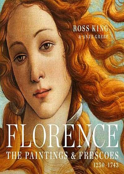 Florence: The Paintings & Frescoes, 1250-1743, Hardcover