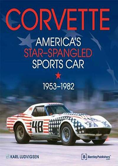 Corvette - America's Star-Spangled Sports Car 1953-1982, Hardcover