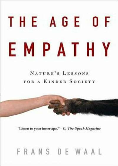 The Age of Empathy: Nature's Lessons for a Kinder Society, Paperback
