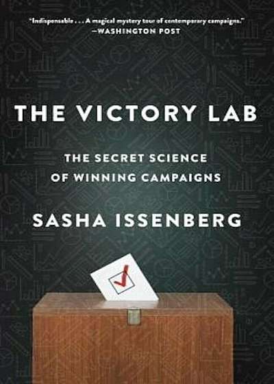 The Victory Lab: The Secret Science of Winning Campaigns, Paperback