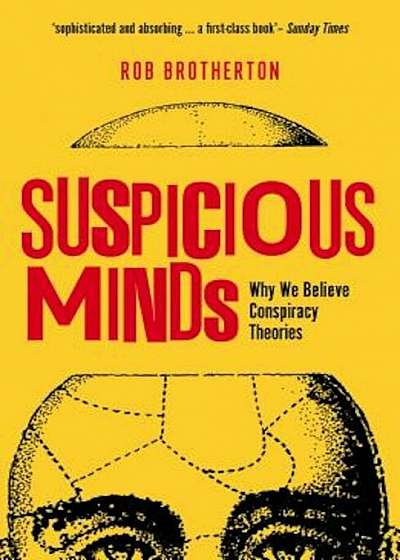 Suspicious Minds: Why We Believe Conspiracy Theories, Paperback