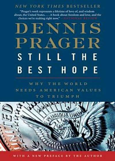 Still the Best Hope: Why the World Needs American Values to Triumph, Paperback
