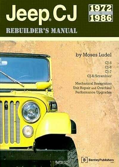 Jeep CJ Rebuilder's Manual: 1972 to 1986, Paperback