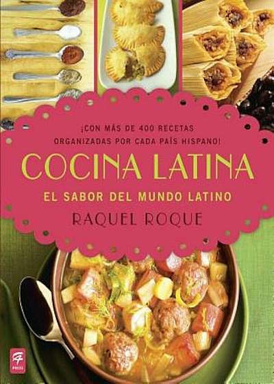 Cocina Latina: El Sabor del Mundo Latino, Paperback