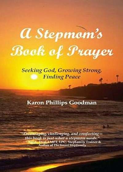 A Stepmom's Book of Prayer: Seeking God, Growing Strong, Finding Peace, Paperback