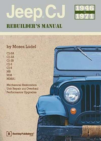 Jeep CJ Rebuilder's Manual: 1946-1971, Paperback