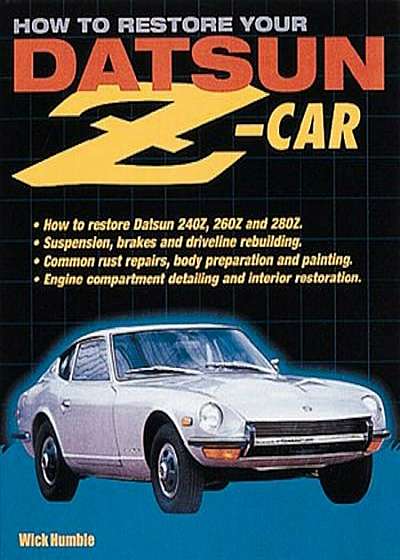 How to Restore Your Datsun Z-Car, Paperback