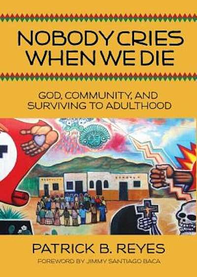 Nobody Cries When We Die: God, Community, and Surviving to Adulthood, Paperback