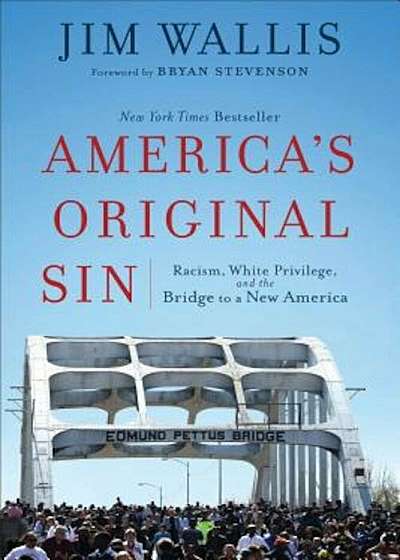 America's Original Sin: Racism, White Privilege, and the Bridge to a New America, Paperback