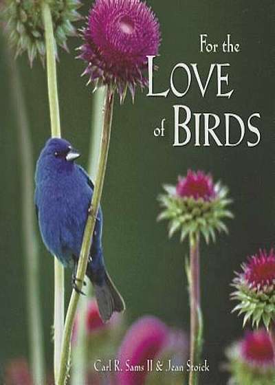 For the Love of Birds, Hardcover
