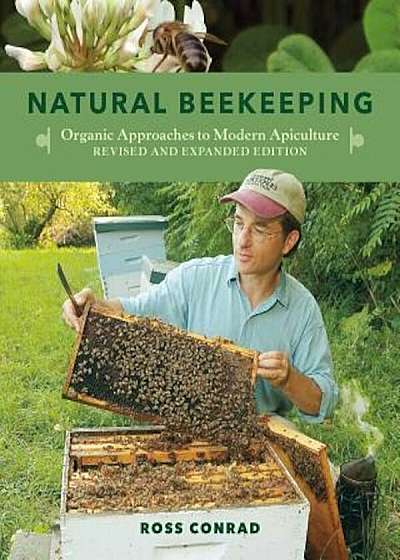 Natural Beekeeping: Organic Approaches to Modern Apiculture, Paperback
