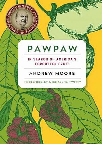 Pawpaw: In Search of America's Forgotten Fruit, Paperback