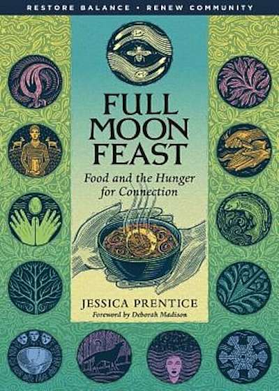 Full Moon Feast: Food and the Hunger for Connection, Paperback