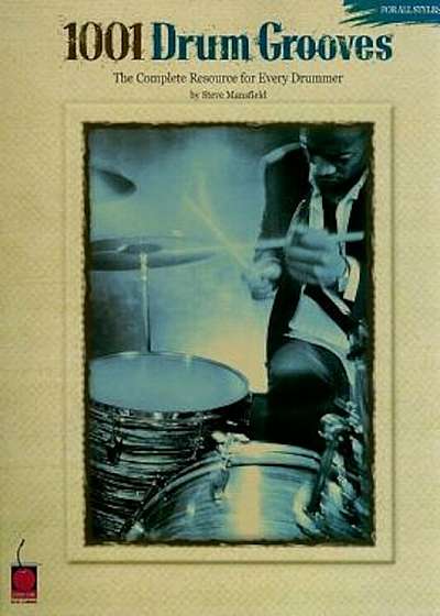 1001 Drum Grooves: The Complete Resource for Every Drummer, Paperback