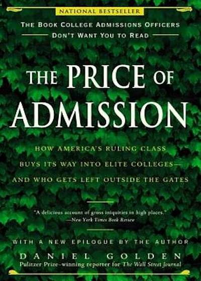 The Price of Admission: How America's Ruling Class Buys Its Way Into Elite Colleges--And Who Gets Left Outside the Gates, Paperback